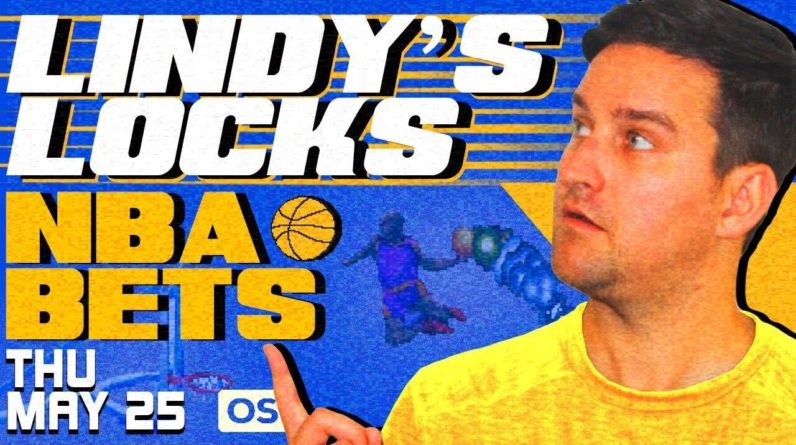 NBA Picks for EVERY Game Thursday 5/25 | Best NBA Bets & Predictions | Lindy's Leans Likes & Locks