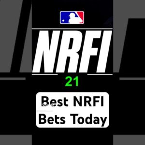 Best NRFI Bets Today (21-10 RUN!)