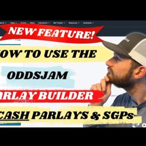 NEW FEATURE!!! | How to Use the OddsJam Parlay Builder to CASH Parlays and SGPs