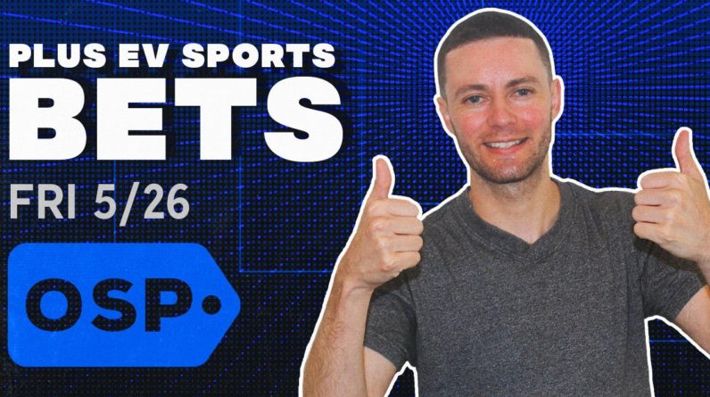 High Value MLB Picks & Predictions Today (5/26/23) | Best Positive EV Sports Bets