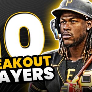 10 Must-Have Breakout Players for Your Roster 2024 Fantasy Baseball