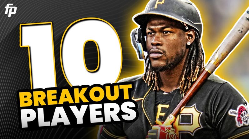 10 Must-Have Breakout Players for Your Roster 2024 Fantasy Baseball