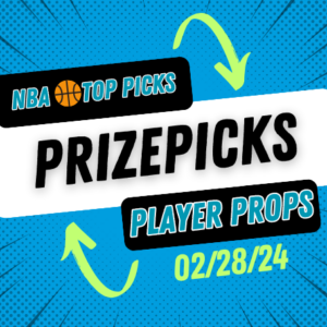 NBA Prizepicks Today Wednesday 2/28/24