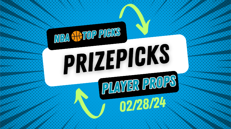 NBA Prizepicks Today Wednesday 2/28/24