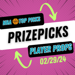 NBA Prizepicks Today Thursday 2/29/24