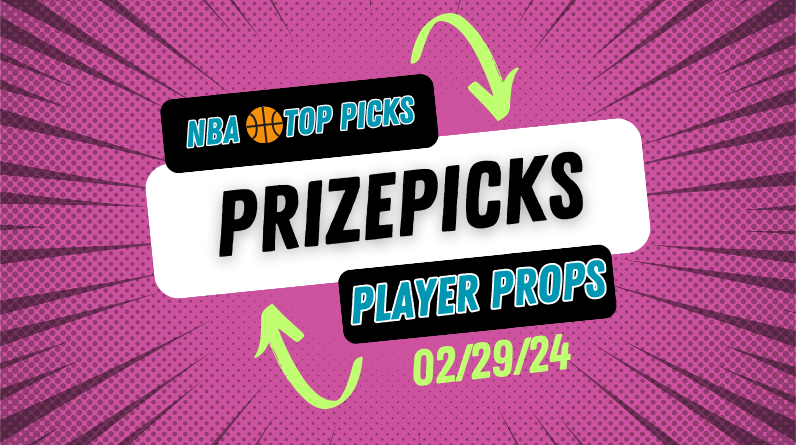 NBA Prizepicks Today Thursday 2/29/24