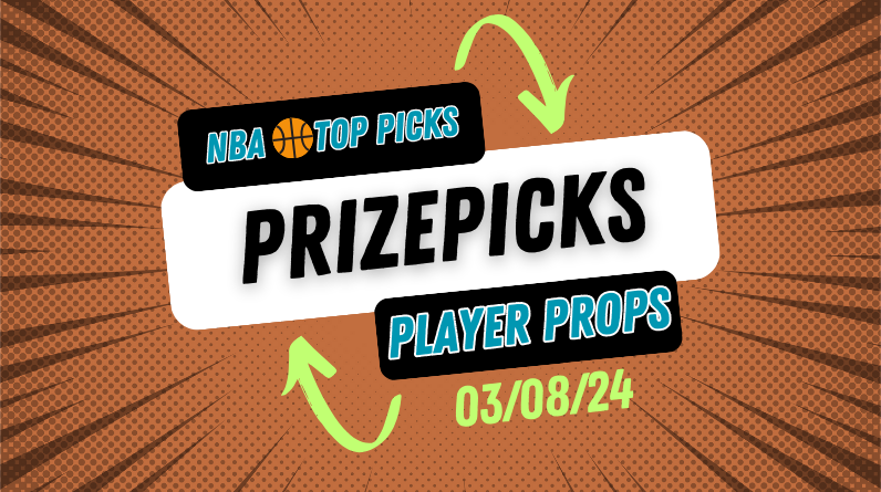 NBA Prizepicks Today Friday 3/8/24