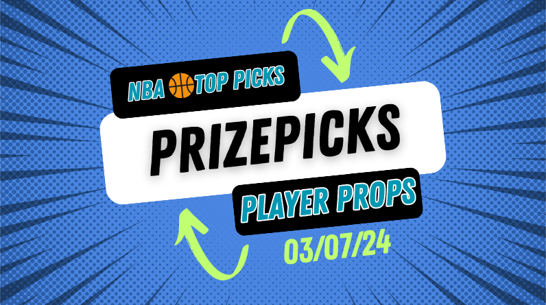 NBA Prizepicks Today Thursday 3/7/24