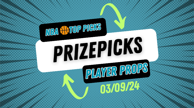 NBA Prizepicks Today Saturday 3/9/24