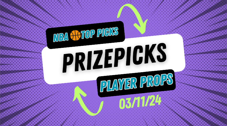 NBA Prizepicks Today Monday 3/11/24