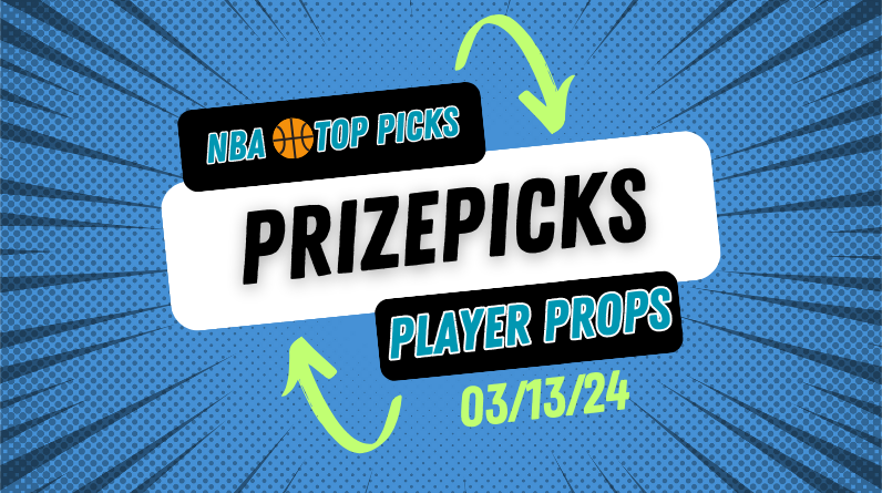 NBA Prizepicks Today Wednesday 3/13/24