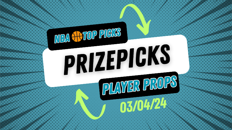 NBA Prizepicks Today Monday 3/4/24